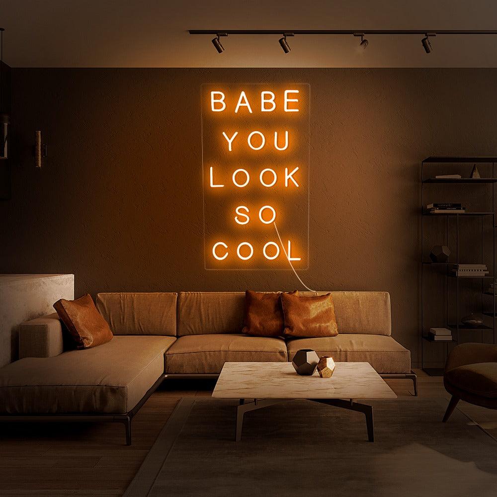 'Babe You Look So Cool' LED Neon Sign - Casa Di Lumo