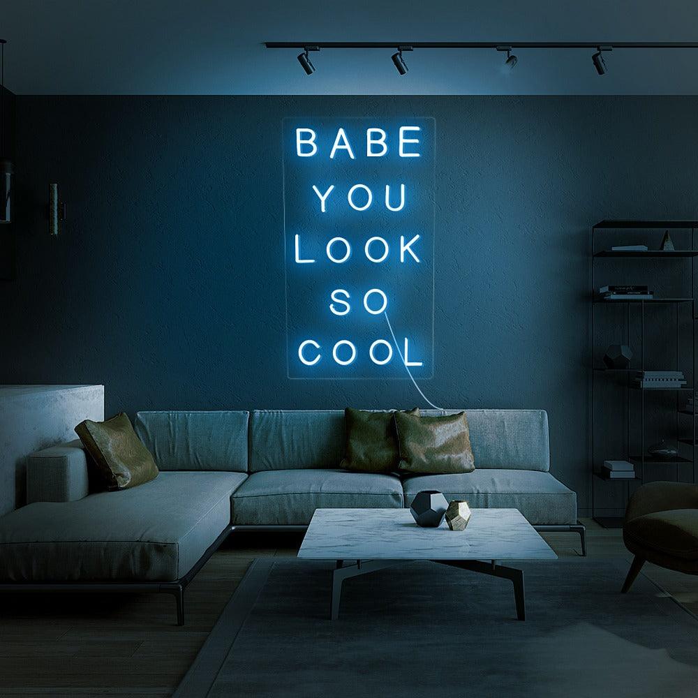 'Babe You Look So Cool' LED Neon Sign - Casa Di Lumo
