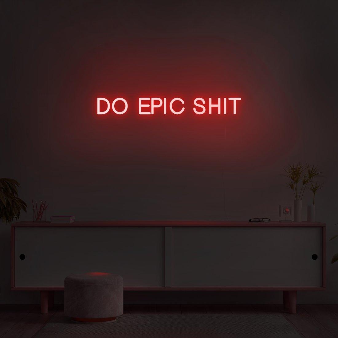 'Do Epic Shit' LED Neon Sign - Casa Di Lumo