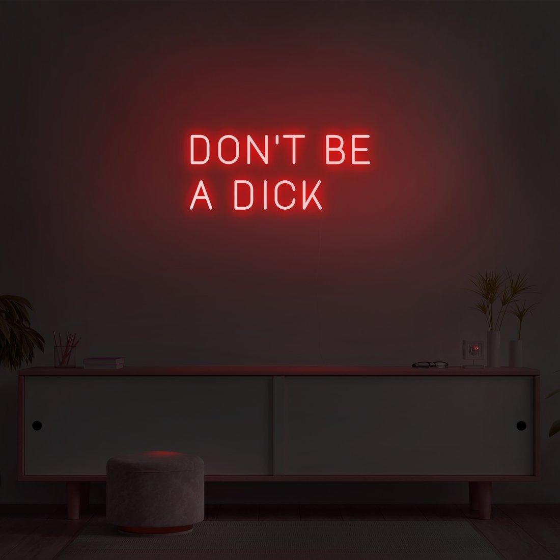 'Don't Be A Dick' LED Neon Sign - Casa Di Lumo