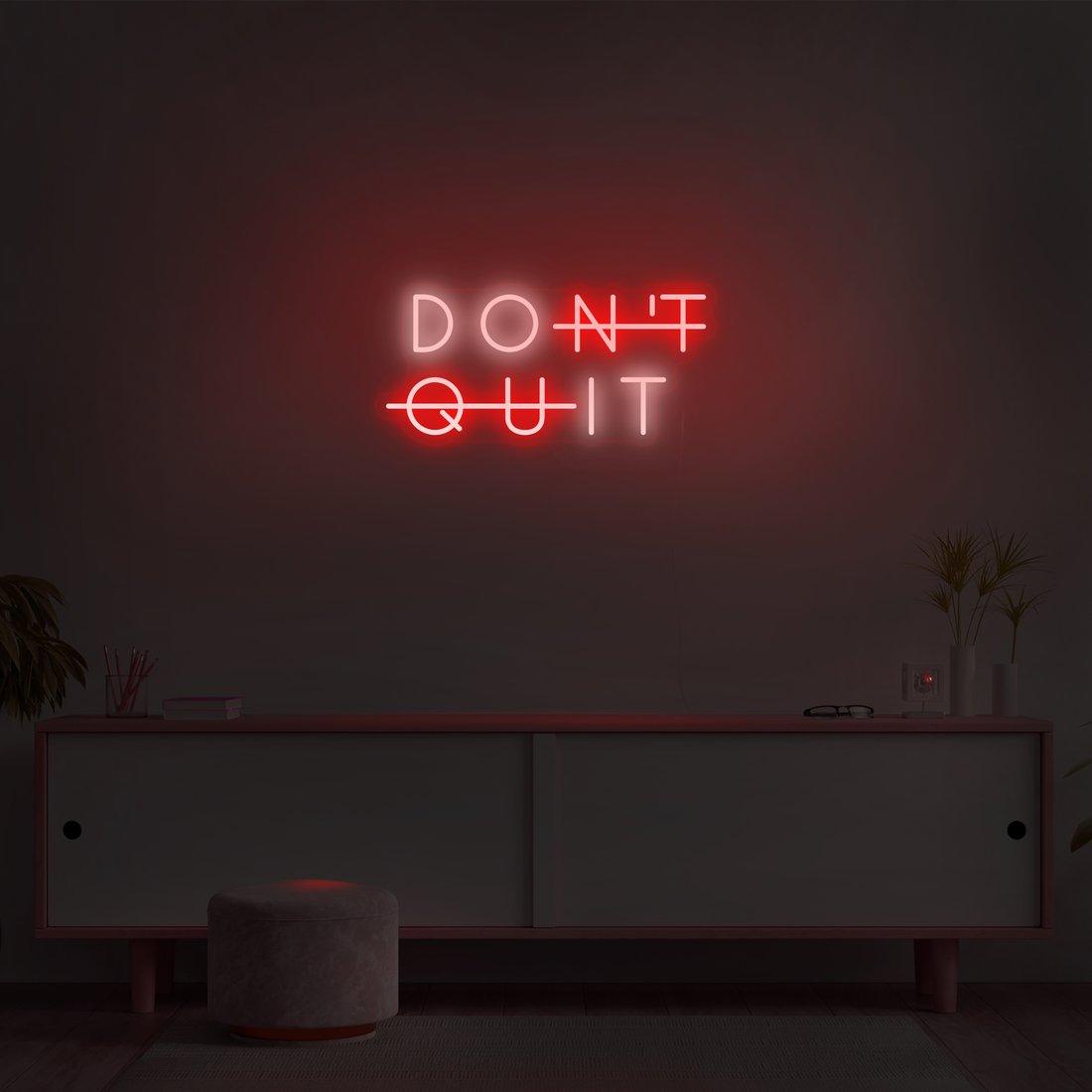 'Don't Quit' LED Neon Sign - Casa Di Lumo