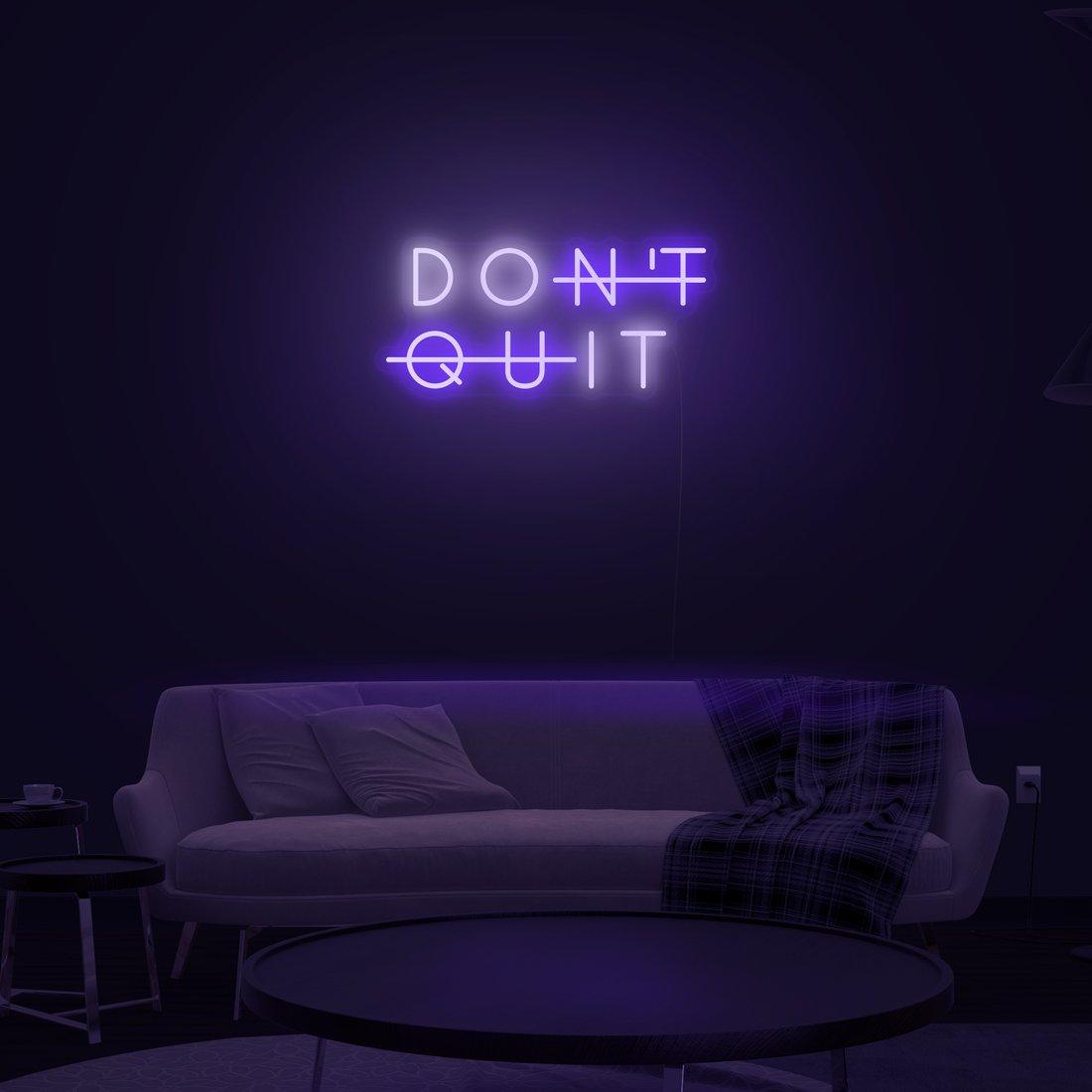 'Don't Quit' LED Neon Sign - Casa Di Lumo