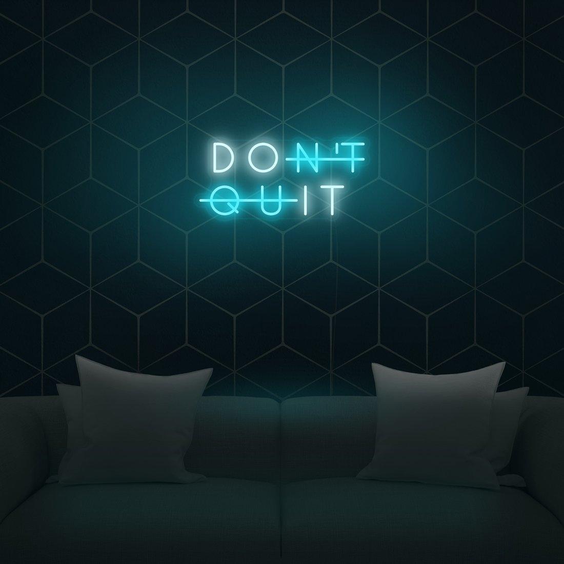 'Don't Quit' LED Neon Sign - Casa Di Lumo