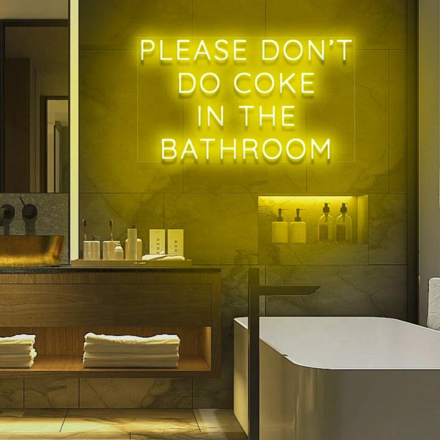 'Please Don't Do Coke In The Bathroom' LED Neon Sign - Casa Di Lumo