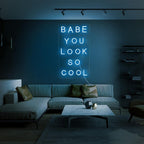 'Babe You Look So Cool' LED Neon Sign - Casa Di Lumo