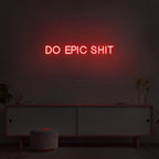'Do Epic Shit' LED Neon Sign - Casa Di Lumo
