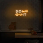 'Don't Quit' LED Neon Sign - Casa Di Lumo