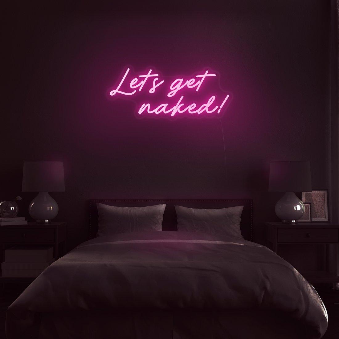 'Let's Get Naked!' LED Neon Sign - Casa Di Lumo