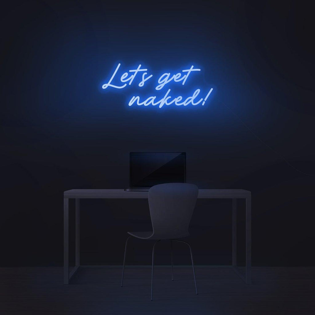 'Let's Get Naked!' LED Neon Sign - Casa Di Lumo