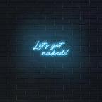 'Let's Get Naked!' LED Neon Sign - Casa Di Lumo