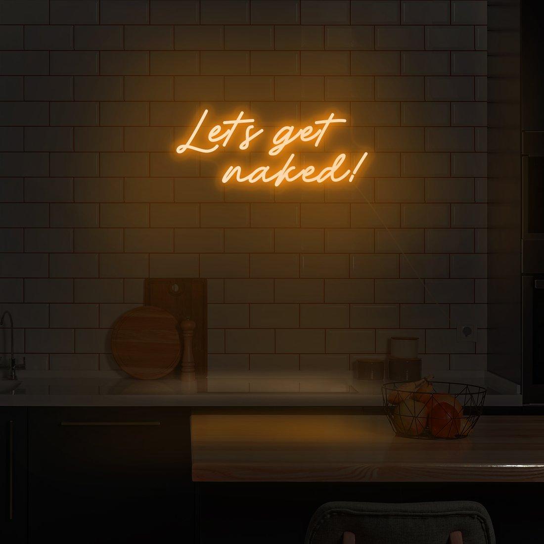 'Let's Get Naked!' LED Neon Sign - Casa Di Lumo