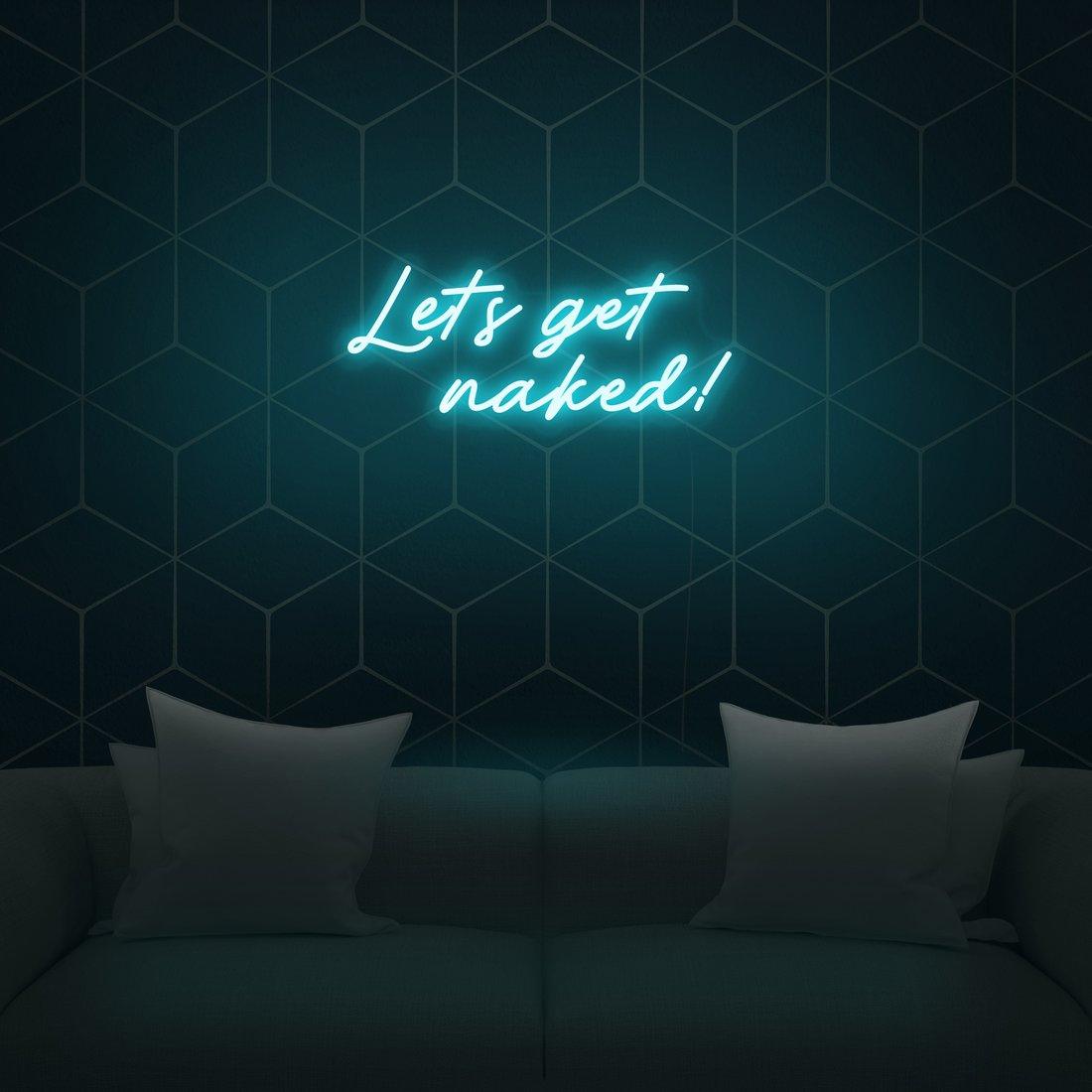 'Let's Get Naked!' LED Neon Sign - Casa Di Lumo