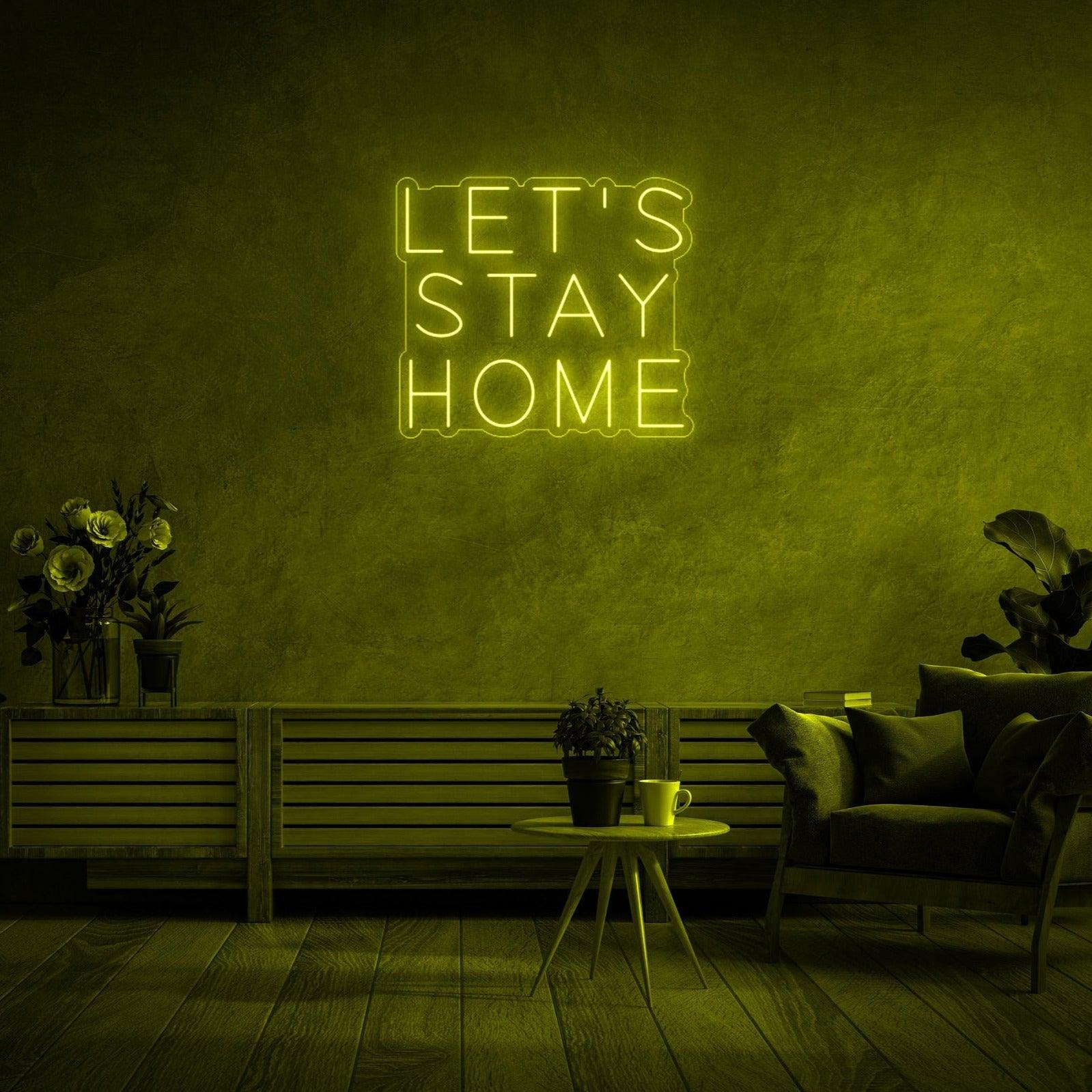 'Let's Stay Home' LED Neon Sign - Casa Di Lumo