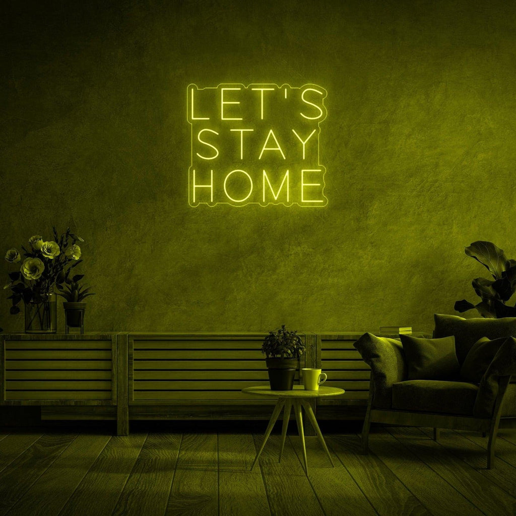 'Let's Stay Home' LED Neon Sign - Casa Di Lumo