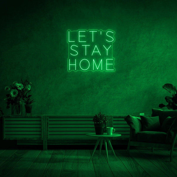 'Let's Stay Home' LED Neon Sign - Casa Di Lumo